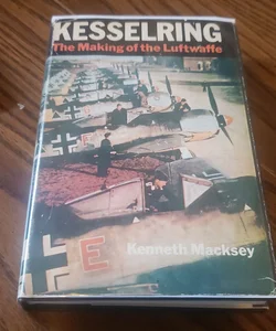 Kesselring The making of the Luftwaffe 