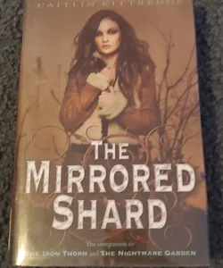 The Mirrored Shard: the Iron Codex Book Three