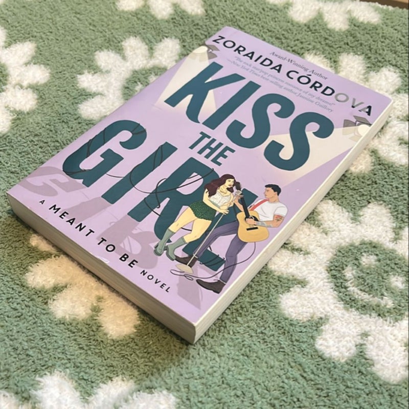 Kiss the Girl (a Meant to Be Novel)