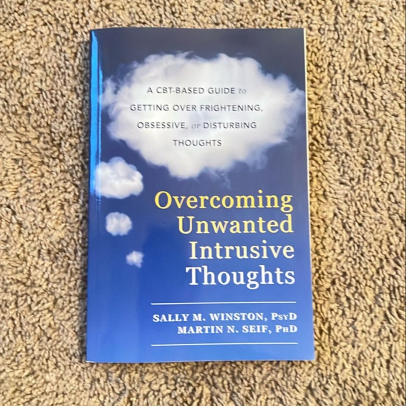 Overcoming Unwanted Intrusive Thoughts