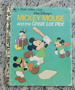 A little Golden Book Walt Disney's Mickey Mouse and the Great Lot Plot 