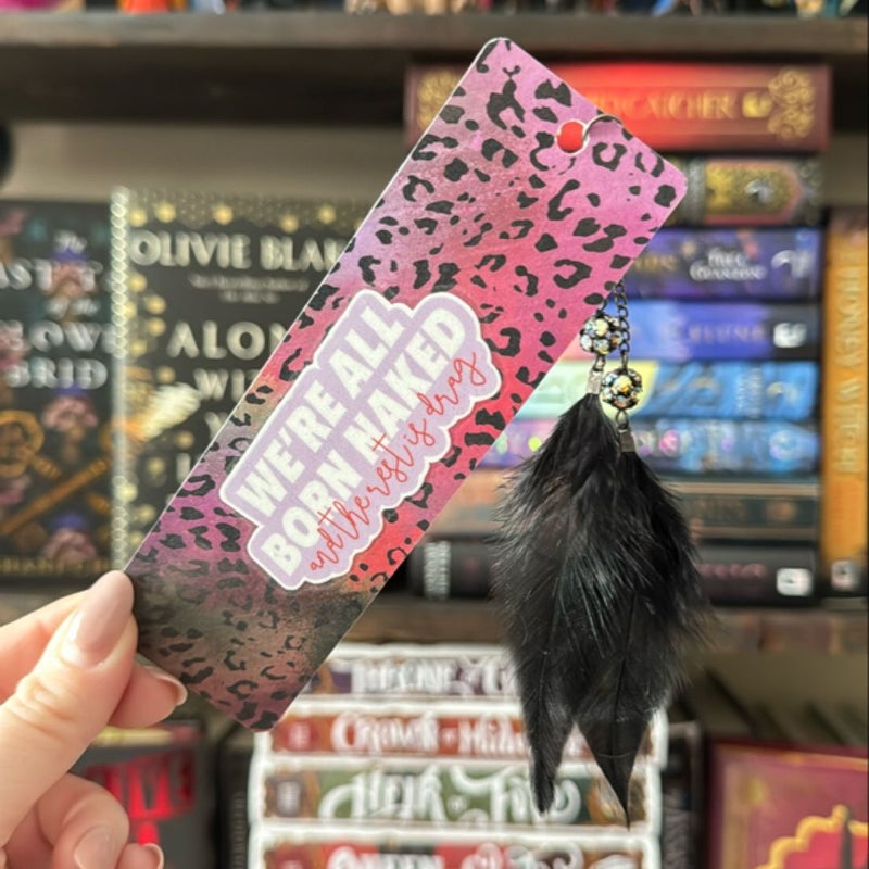 We’re All Born Naked & The Rest Is Drag Bookmark