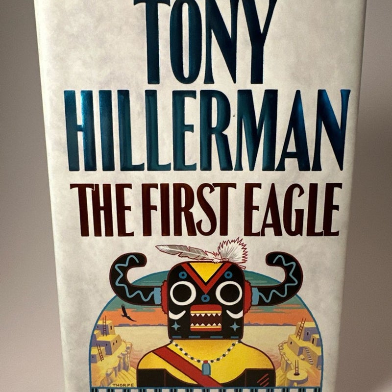 A Leaphorn and Chee Novel The First Eagle by Tony Hillerman First Edition Good