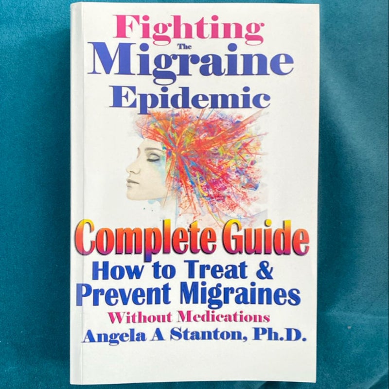 Fighting the Migraine Epidemic: a Complete Guide