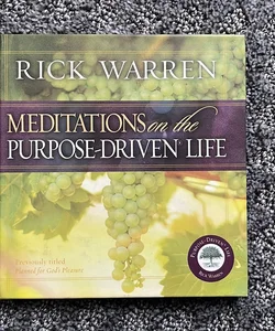 Meditations on the Purpose-Driven® Life