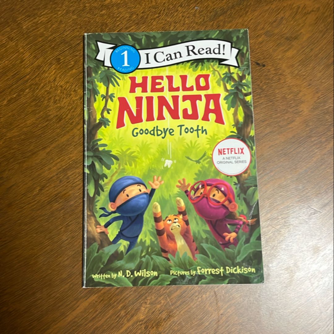 Hello, Ninja. Goodbye, Tooth!