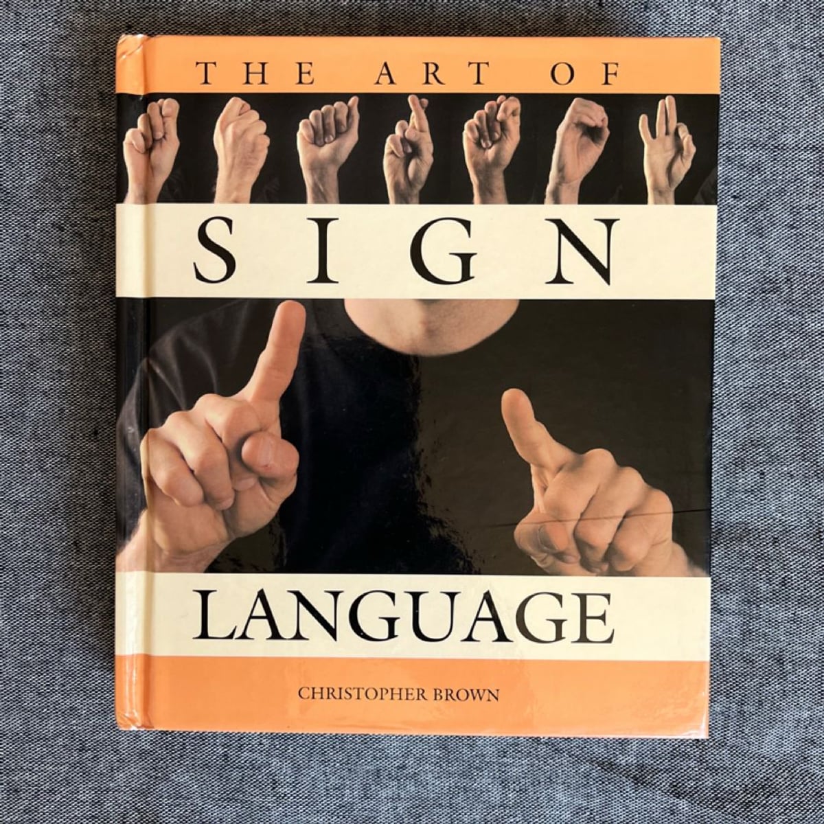The Art of Sign Language by Christopher Brown