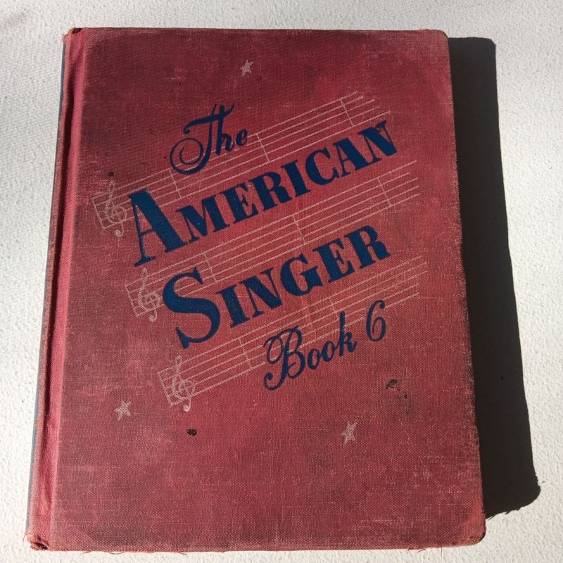 The American Singer - Book 6 - Vintage 1947 Printing (Hardcover)