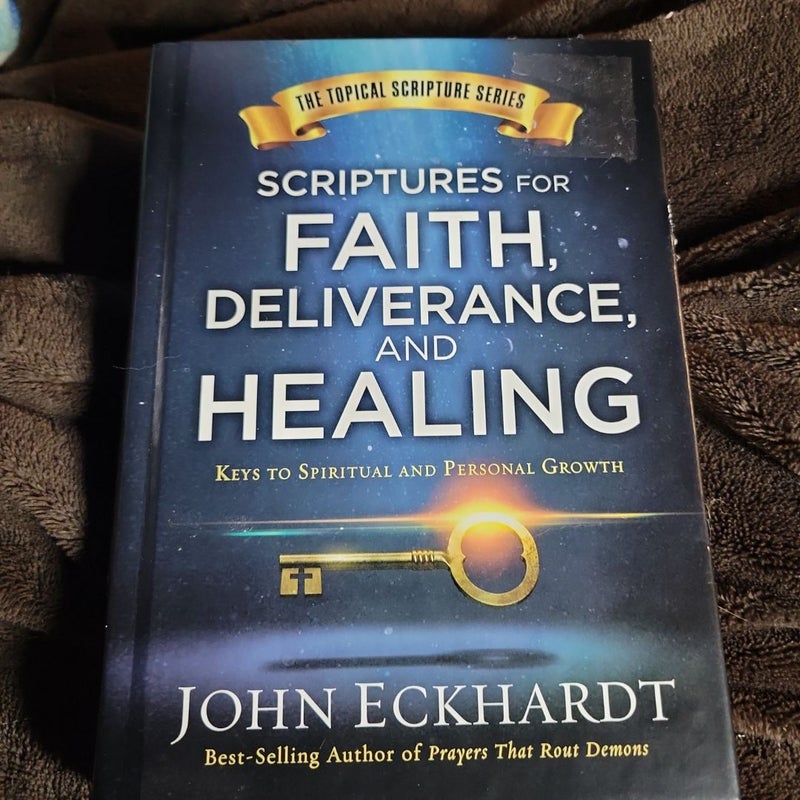 Scriptures for Faith, Deliverance, and Healing