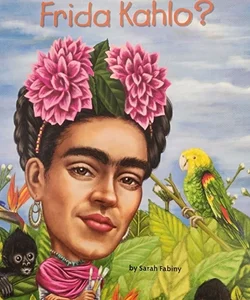 Who Was Frida Kahlo?