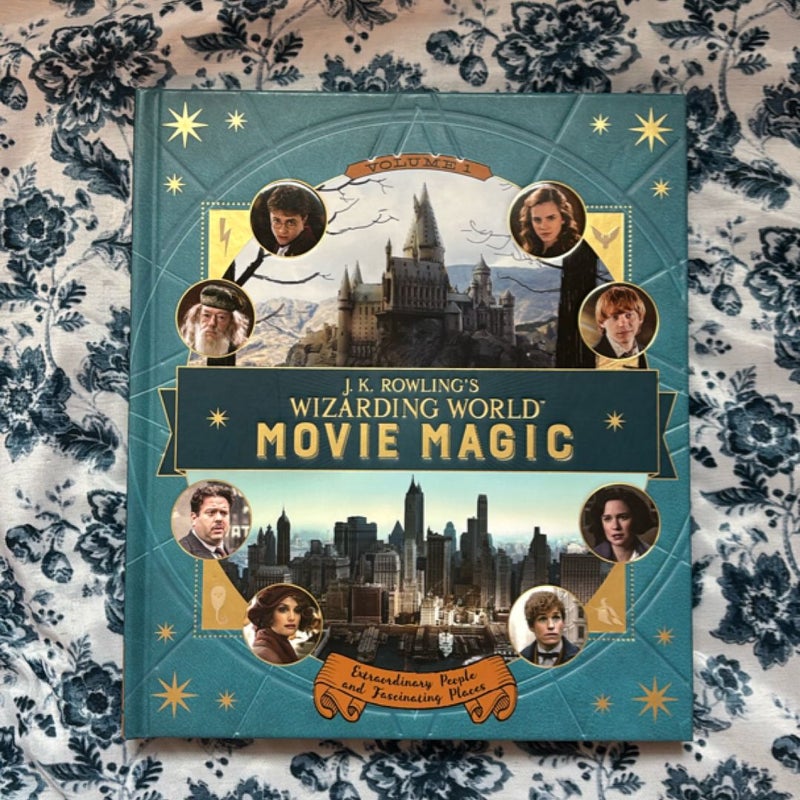 J. K. Rowling's Wizarding World: Movie Magic Volume One: Extraordinary People and Fascinating Places