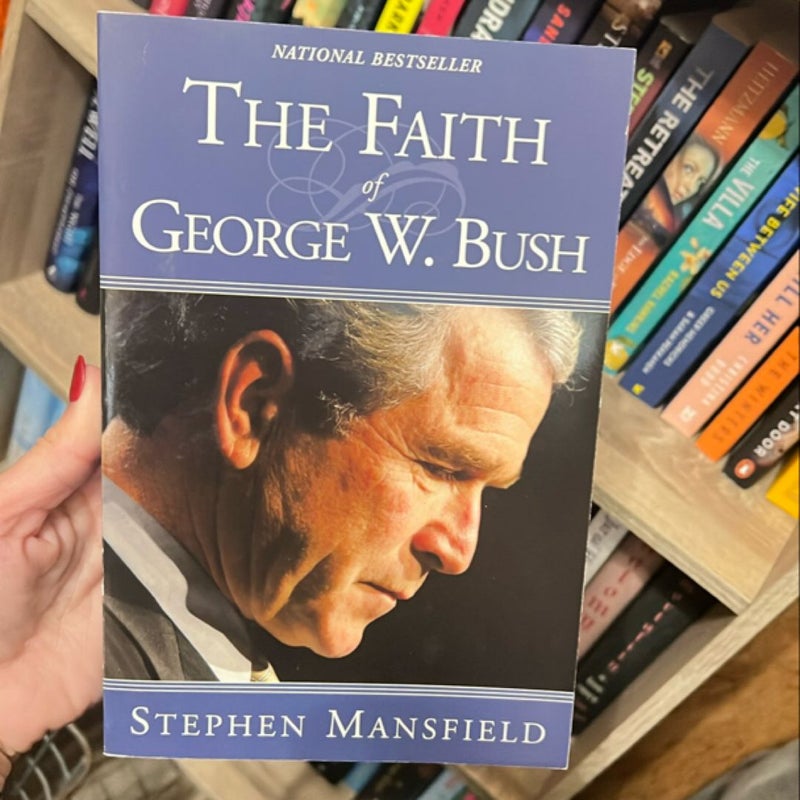 The Faith of George W. Bush