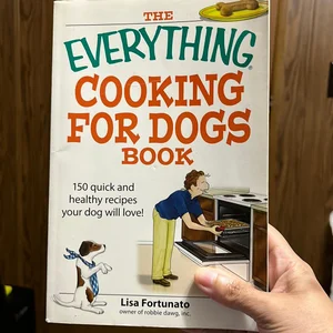 The Everything Cooking for Dogs Book