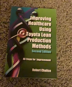 Improving Healthcare Using Toyota Lean Production Methods