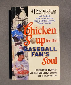 Chicken Soup for the Baseball Fan's Soul