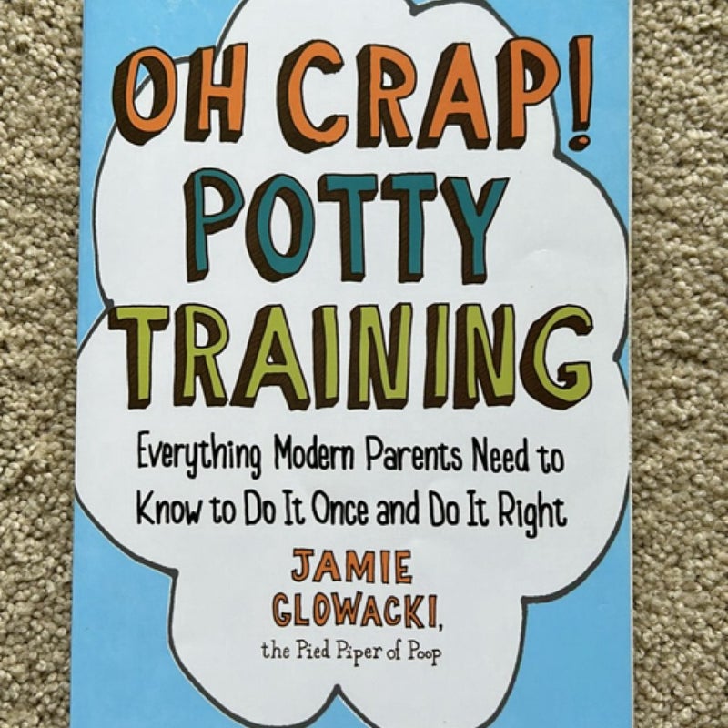 Oh Crap! Potty Training