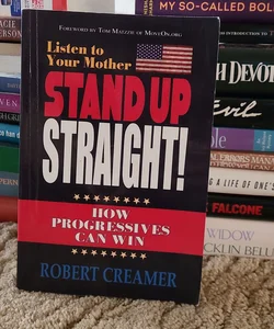 Listen to Your Mother: Stand up Straight!