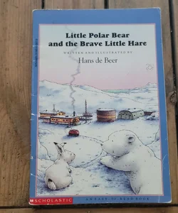 Little Polar Bear and the Brave Little Hare