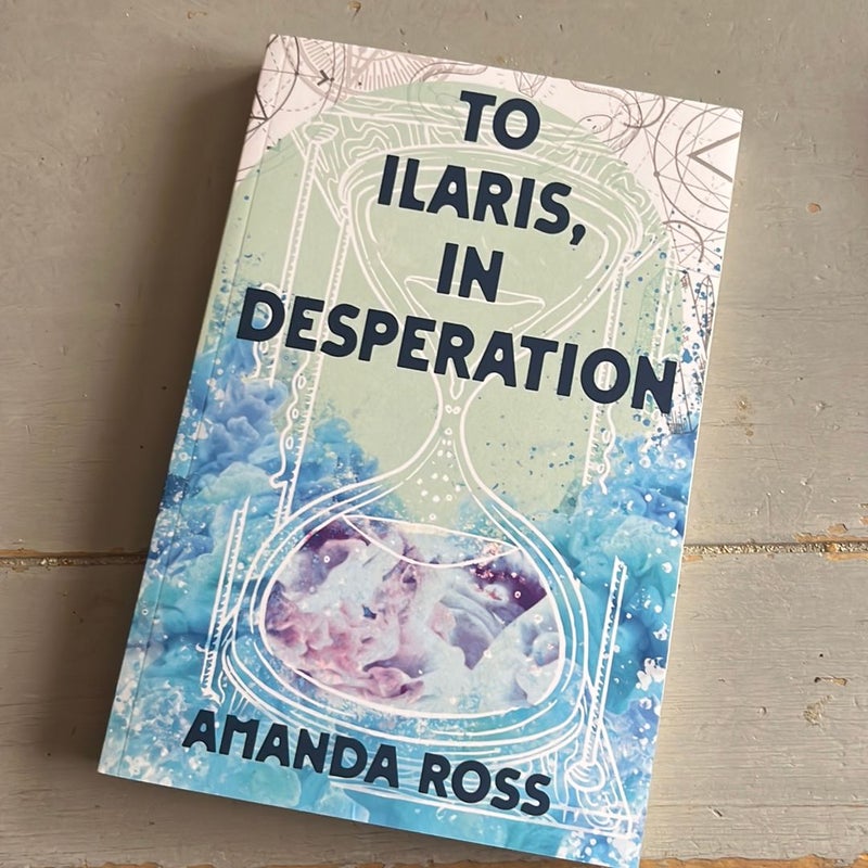 To Ilaris, in Desperation