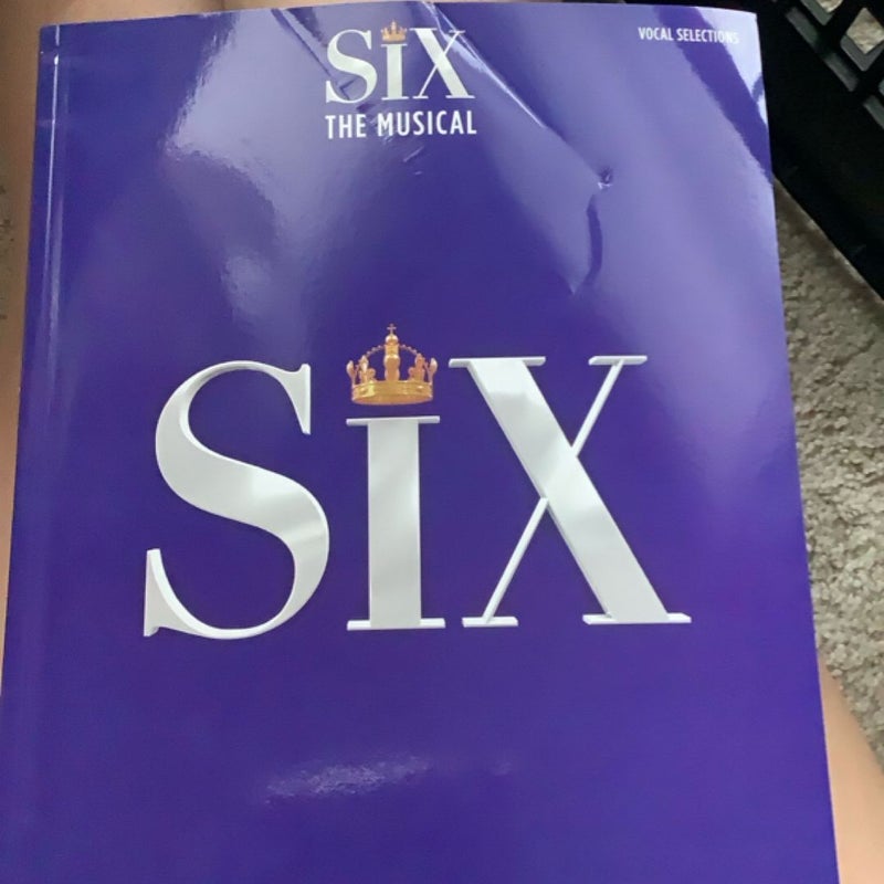 Six: the Musical Vocal Selections Songbook with Full-Color Photos from the Stage Production
