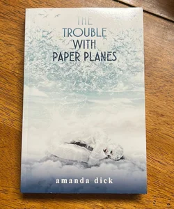 The Trouble with Paper Planes