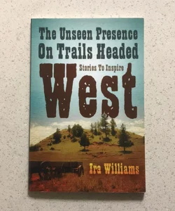 The Unseen Presence on Trails Headed West