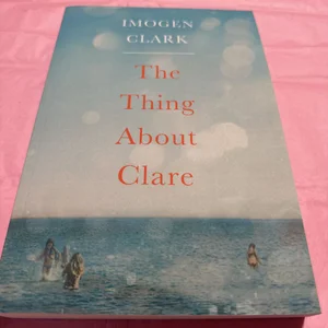 The Thing about Clare