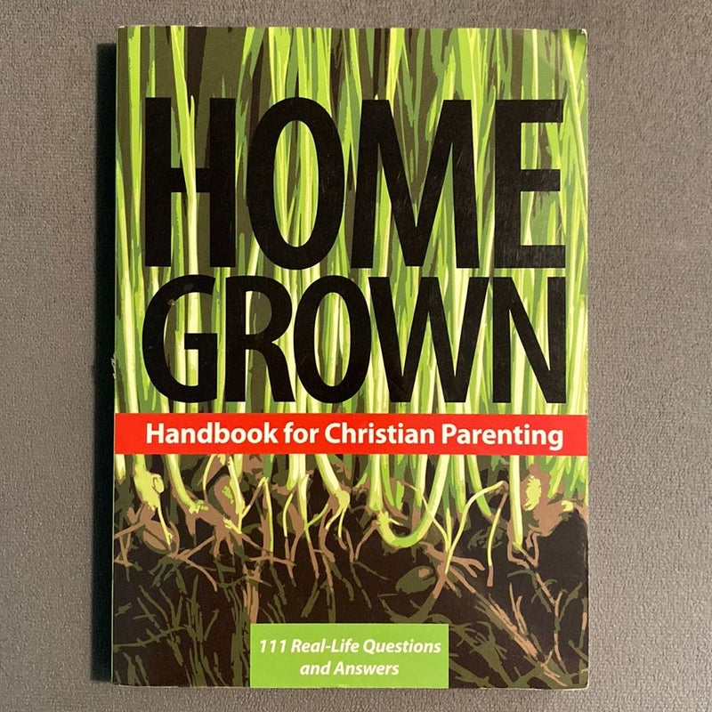 Home Grown Handbook for Christian Parenting