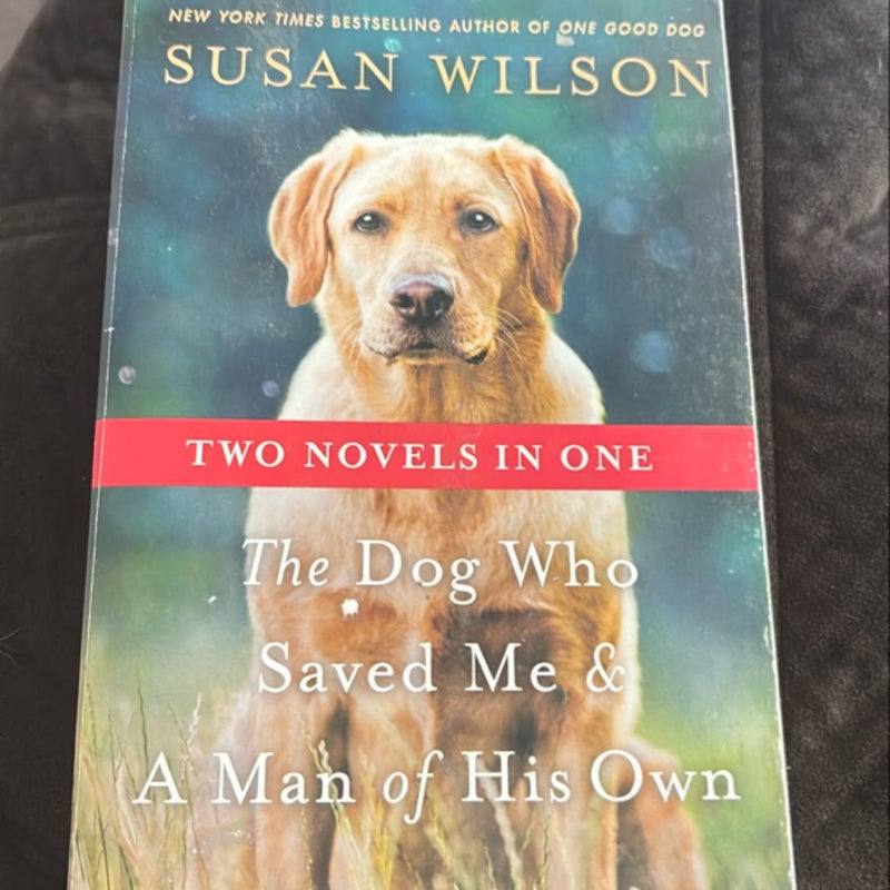Dog Who Saved Me & a Man of His Own