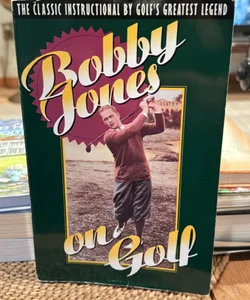 Bobby Jones on Golf