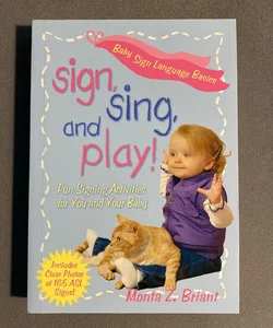 Sign, Sing, And Play!