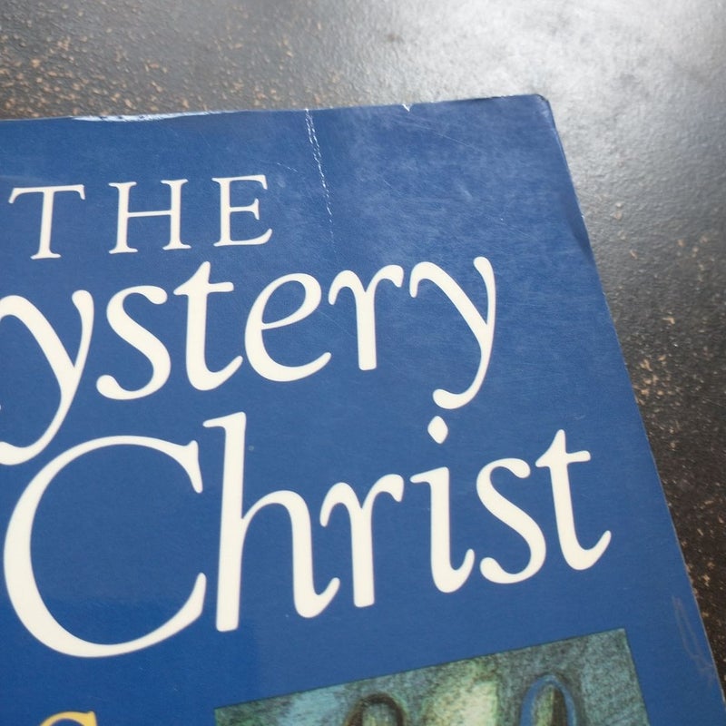 The Mystery of Christ ... and Why We Don't Get It