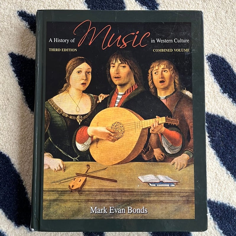 A History of Music in Western Culture by Mark Evan Bonds, Hardcover ...