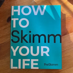 How to Skimm Your Life
