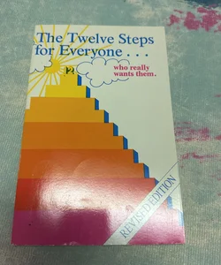 The Twelve Steps for Everyone...