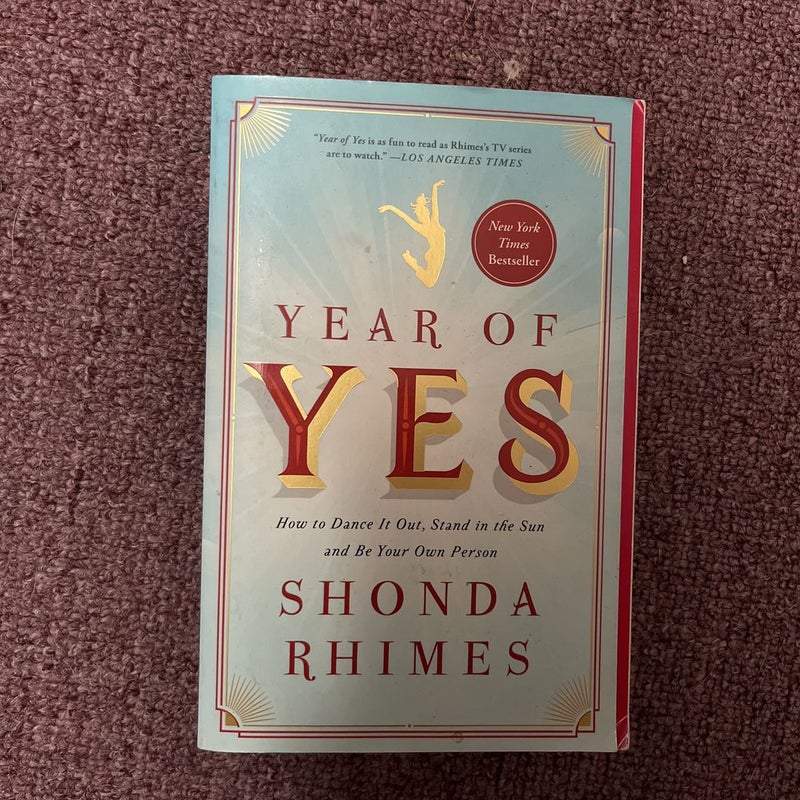 Year of Yes: How to Dance It Out, Stand In the Sun and Be Your Own Person  by Shonda Rhimes, Paperback