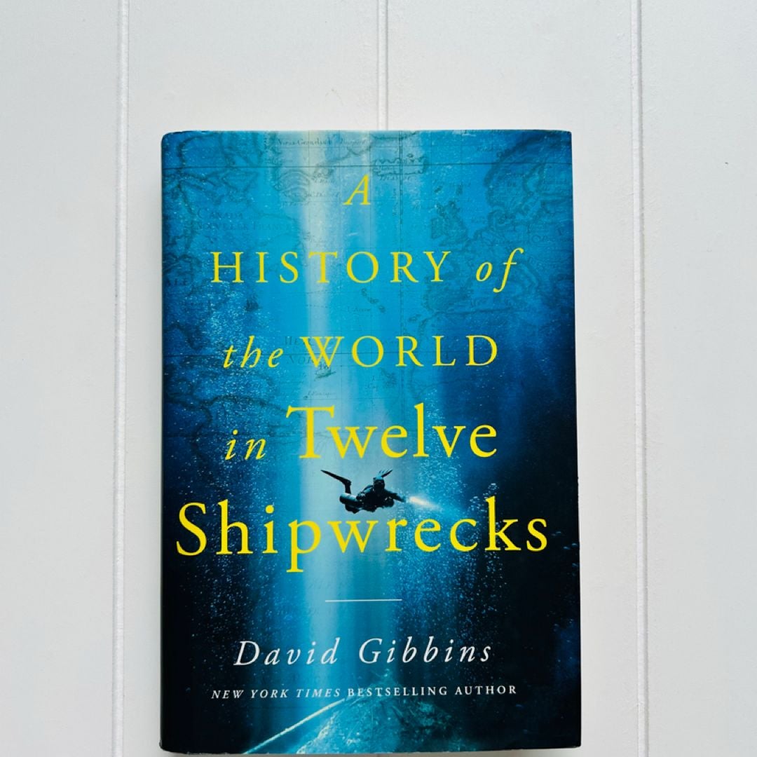 A History of the World in Twelve Shipwrecks
