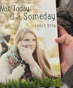 Not Today, but Someday SIGNED 