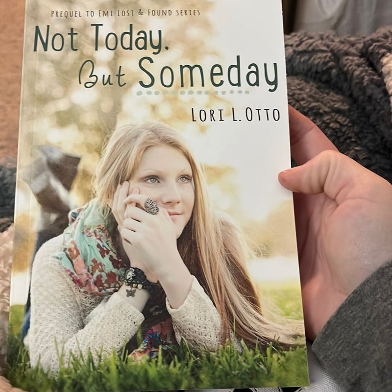 Not Today, but Someday SIGNED 