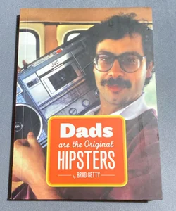 Dads Are the Original Hipsters