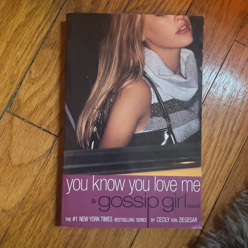 you know you love me (A gossip girl novel)