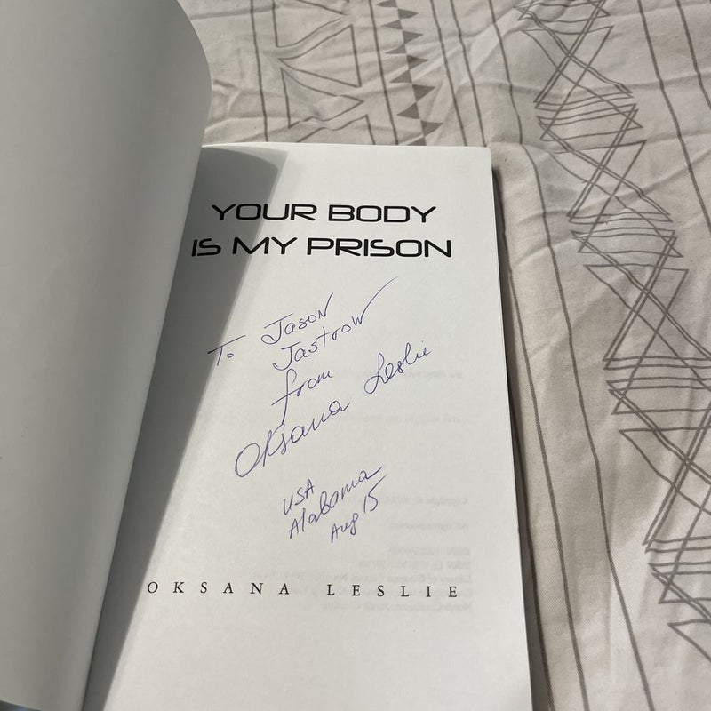 Your Body Is My Prison (Signed) 
