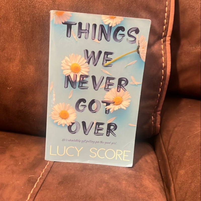 Things We Never Got Over