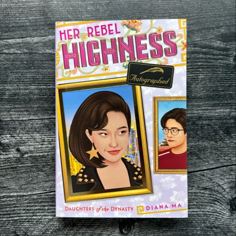 SIGNED: Her Rebel Highness (Daughters of the Dynasty)