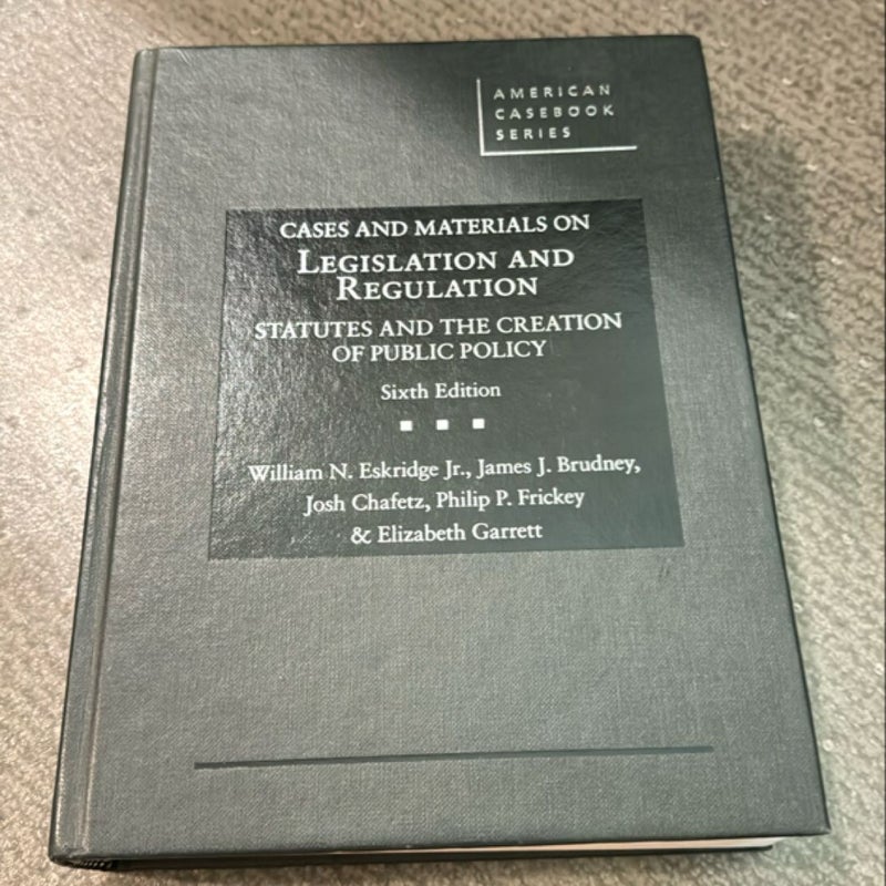 Cases and Materials on Legislation and Regulation