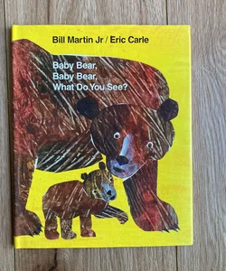 Baby Bear, Baby Bear, What Do You See? Board Book