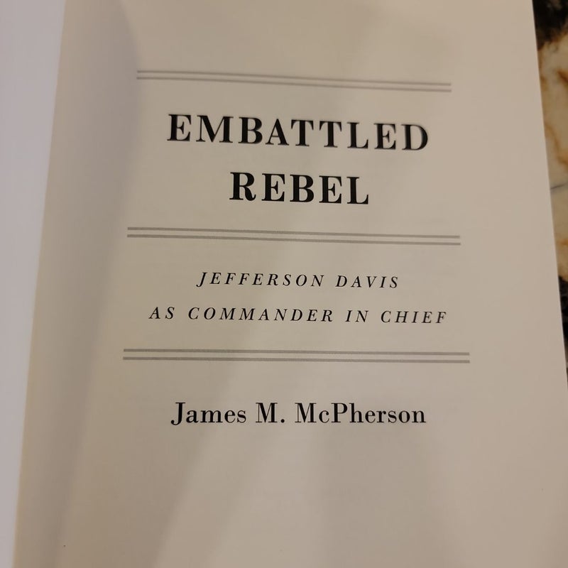 Embattled Rebel Jefferson Davis As Commander in Chief