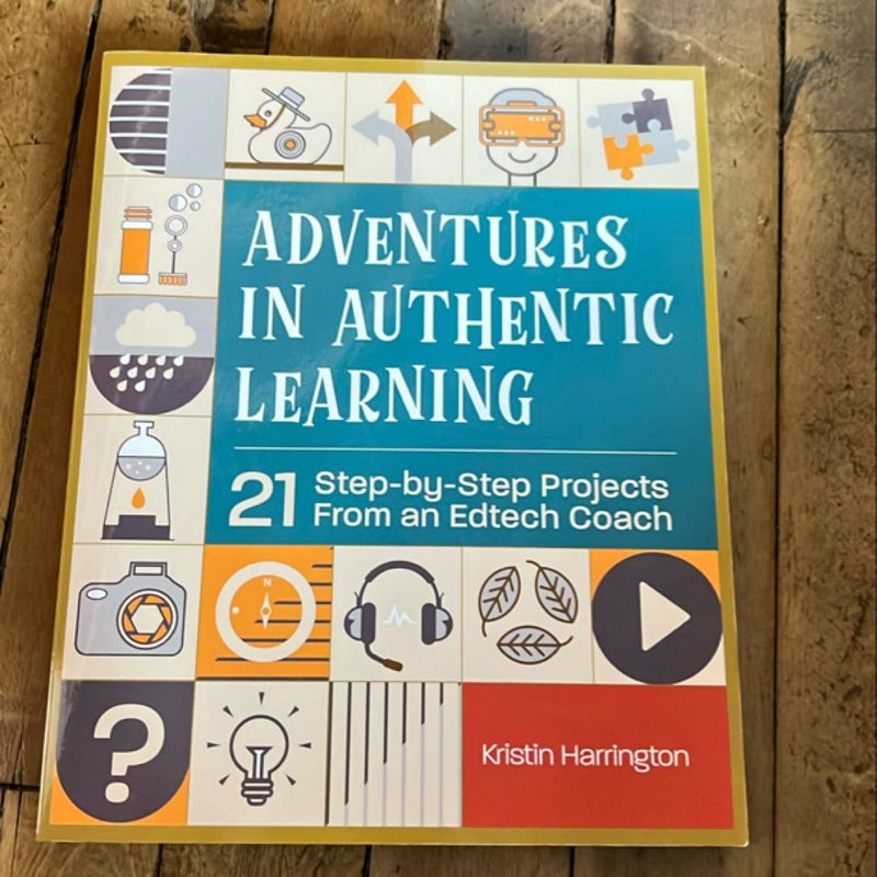 Adventures in Authentic Learning