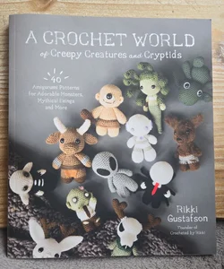 A Crochet World of Creepy Creatures and Cryptids