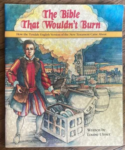 The Bible That Wouldn't Burn